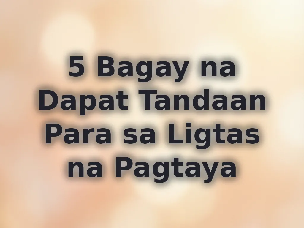 5 Bagay na Dapat Tandaan Para sa Ligtas na Pagtaya
